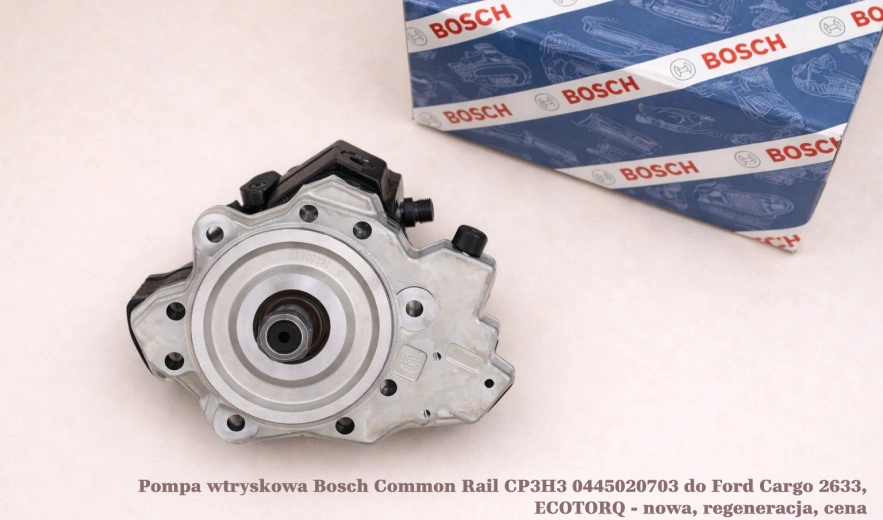Pompa wtryskowa Bosch Common Rail CP3H3 0445020703 do Ford Cargo 2633, ECOTORQ - nowa, regeneracja, cena