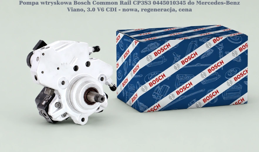 Pompa wtryskowa Bosch Common Rail CP3S3 0445010345 do Mercedes-Benz Viano, 3.0 V6 CDI - nowa, regeneracja, cena