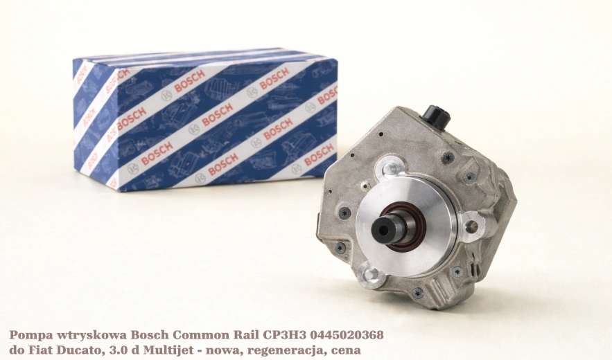 Pompa wtryskowa Bosch Common Rail CP3H3 0445020368 do Fiat Ducato, 3.0 d Multijet - nowa, regeneracja, cena
