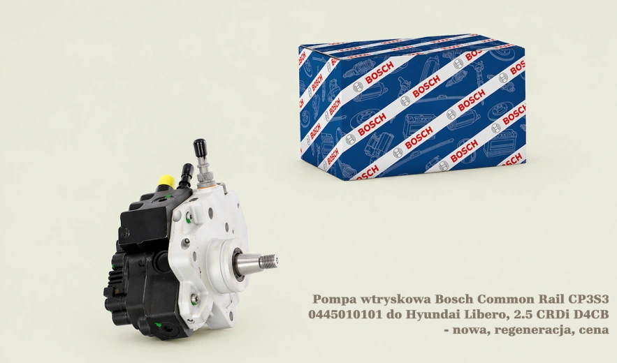 Pompa wtryskowa Bosch Common Rail CP3S3 0445010101 do Hyundai Libero, 2.5 CRDi D4CB - nowa, regeneracja, cena