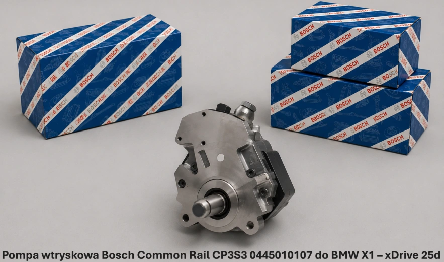 Pompa wtryskowa Bosch Common Rail CP3S3 0445010107 do BMW X1 – xDrive 25d - nowa, regeneracja, cena