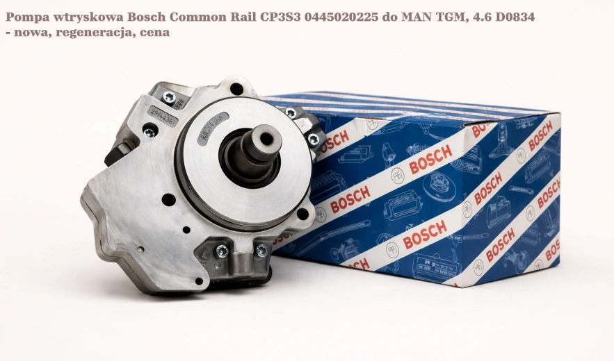 Pompa wtryskowa Bosch Common Rail CP3S3 0445020225 do MAN TGM, 4.6 D0834 - nowa, regeneracja, cena