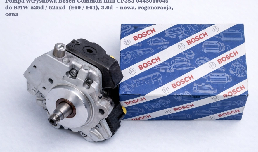 Pompa wtryskowa Bosch Common Rail CP3S3 0445010045 do BMW 525d / 525xd (E60 / E61), 2.0d - nowa, regeneracja, cena
