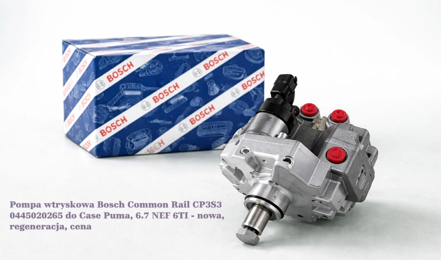 Pompa wtryskowa Bosch Common Rail CP3S3 0445020265 do Case Puma, 6.7 NEF 6TI - nowa, regeneracja, cena