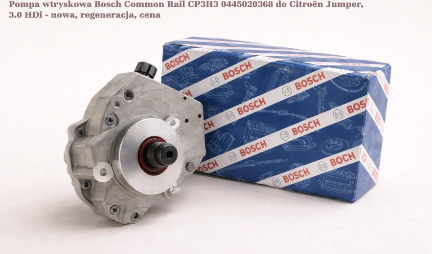 Pompa wtryskowa Bosch Common Rail CP3H3 0445020368 do Citroën Jumper, 3.0 HDi - nowa, regeneracja, cena