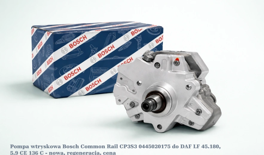 Pompa wtryskowa Bosch Common Rail CP3S3 0445020175 do DAF LF 45.180, 5.9 CE 136 C - nowa, regeneracja, cena