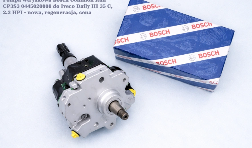 Pompa wtryskowa Bosch Common Rail CP3S3 0445020008 do Iveco Daily III 35 C, 2.3 HPI - nowa, regeneracja, cena