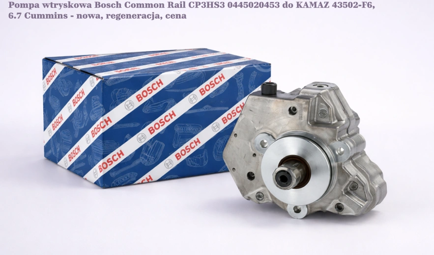 Pompa wtryskowa Bosch Common Rail CP3HS3 0445020453 do KAMAZ 43502-F6, 6.7 Cummins - nowa, regeneracja, cena