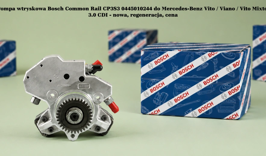 Pompa wtryskowa Bosch Common Rail CP3S3 0445010244 do Mercedes-Benz Vito / Viano / Vito Mixto, 3.0 CDI - nowa, regeneracja, cena