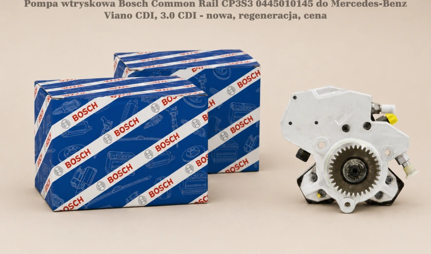 Pompa wtryskowa Bosch Common Rail CP3S3 0445010145 do Mercedes-Benz Viano CDI, 3.0 CDI - nowa, regeneracja, cena