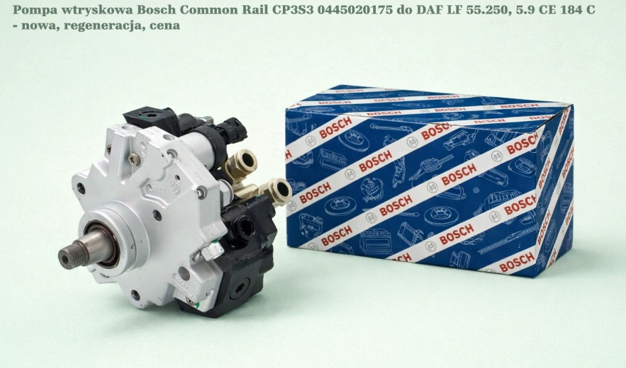 Pompa wtryskowa Bosch Common Rail CP3S3 0445020175 do DAF LF 55.250, 5.9 CE 184 C - nowa, regeneracja, cena