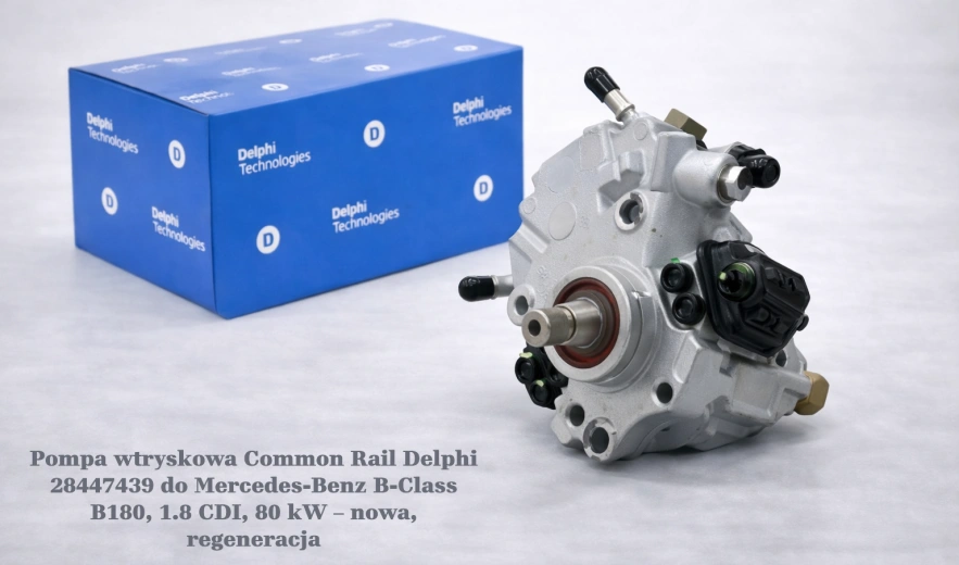 Pompa wtryskowa Common Rail Delphi 28447439 do Mercedes-Benz B-Class B180, 1.8 CDI, 80 kW – nowa, regeneracja