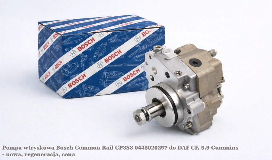 Pompa wtryskowa Bosch Common Rail CP3S3 0445020257 do DAF CF, 5.9 Cummins - nowa, regeneracja, cena