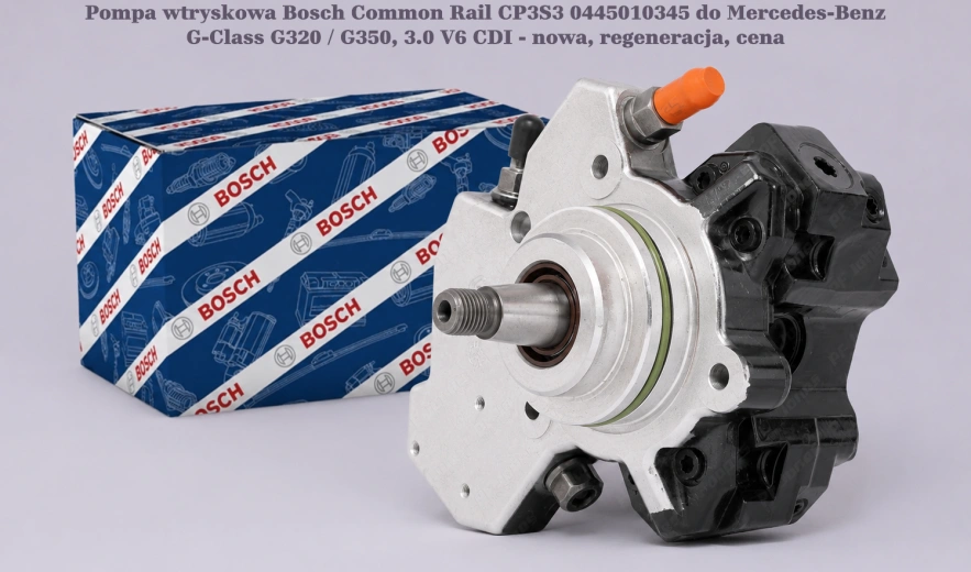 Pompa wtryskowa Bosch Common Rail CP3S3 0445010345 do Mercedes-Benz G-Class G320 / G350, 3.0 V6 CDI - nowa, regeneracja, cena
