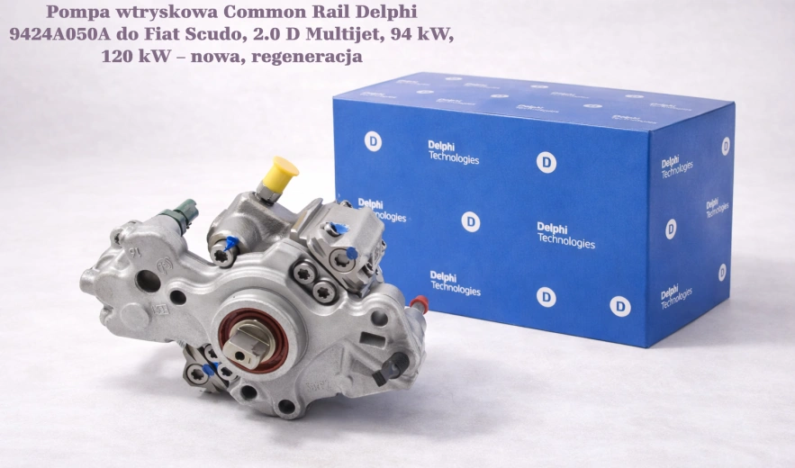 Pompa wtryskowa Common Rail Delphi 9424A050A do Fiat Scudo, 2.0 D Multijet, 94 kW, 120 kW – nowa, regeneracja
