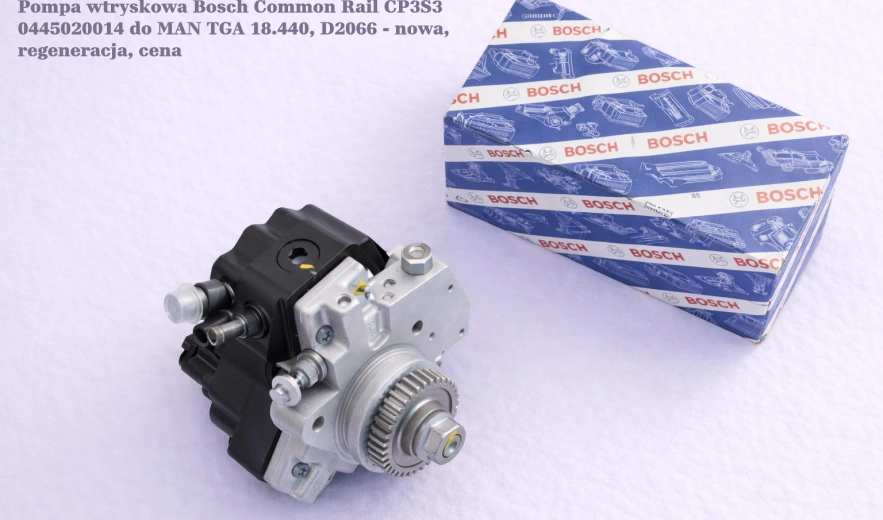 Pompa wtryskowa Bosch Common Rail CP3S3 0445020014 do MAN TGA 18.440, D2066 - nowa, regeneracja, cena