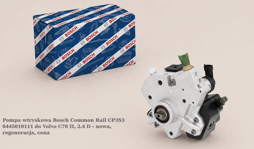 Pompa wtryskowa Bosch Common Rail CP3S3 0445010111 do Volvo C70 II, 2.4 D - nowa, regeneracja, cena