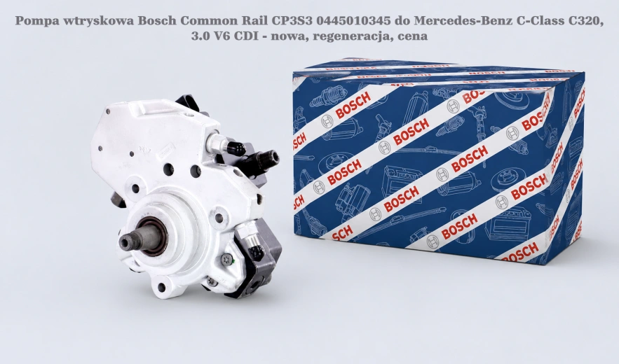 Pompa wtryskowa Bosch Common Rail CP3S3 0445010345 do Mercedes-Benz C-Class C320, 3.0 V6 CDI - nowa, regeneracja, cena