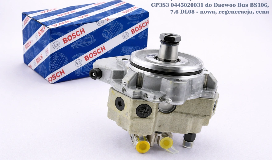 Pompa wtryskowa Bosch Common Rail CP3S3 0445020031 do Daewoo Bus BS106, 7.6 DL08 - nowa, regeneracja, cena
