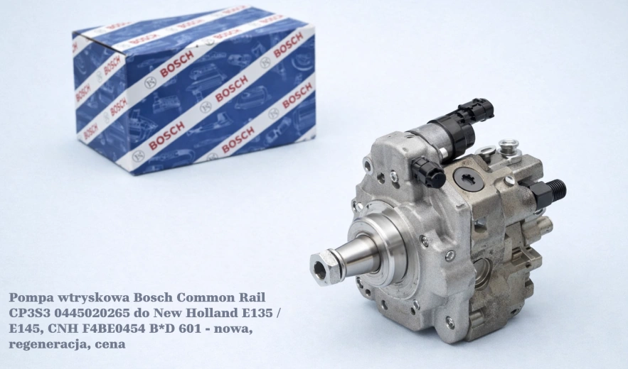 Pompa wtryskowa Bosch Common Rail CP3S3 0445020265 do New Holland E135 / E145, CNH F4BE0454 B*D 601 - nowa, regeneracja, cena