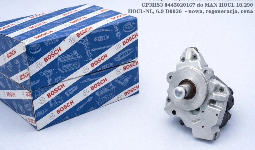 Pompa wtryskowa Bosch Common Rail CP3HS3 0445020167 do MAN HOCL 18.290 HOCL-NL, 6.9 D0836 - nowa, regeneracja, cena
