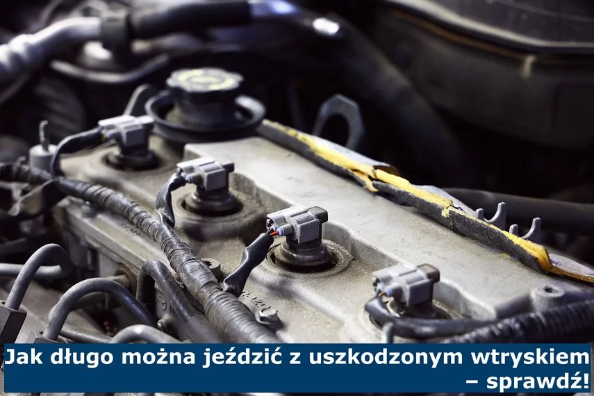 Jak długo można jeździć z uszkodzonym wtryskiem – sprawdź! Jak długo można jeździć z uszkodzonym wtryskiem