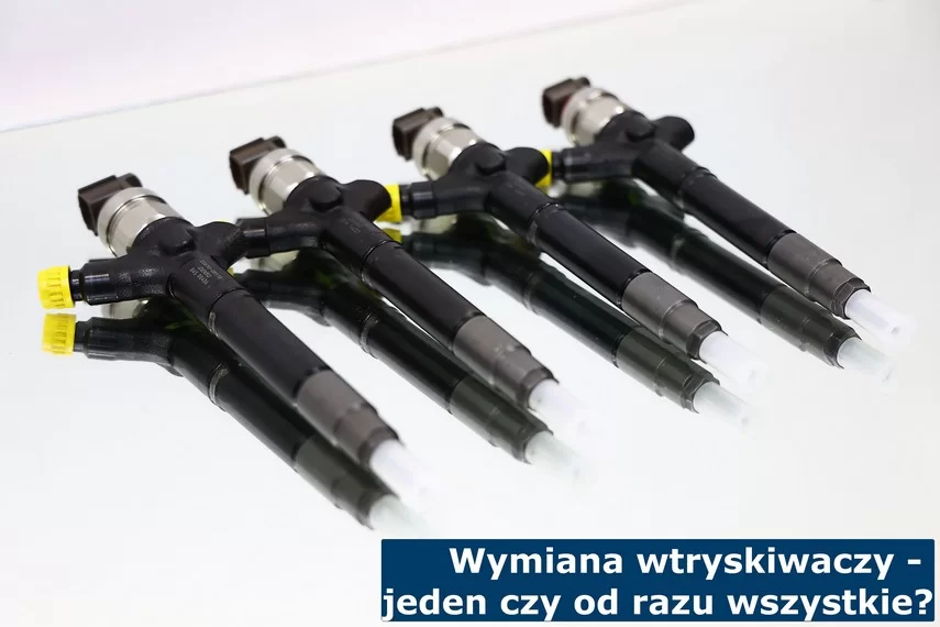 Wymiana wtrysków - jeden czy wszystkie