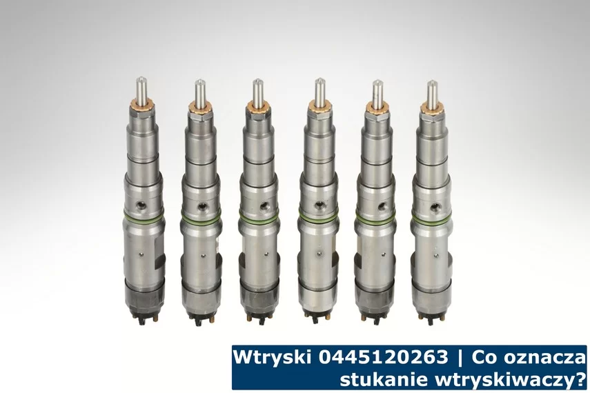 Wtryski 0445120263 | Co oznacza stukanie wtryskiwaczy? Wtryski 0445120263 | Co oznacza stukanie wtryskiwaczy?