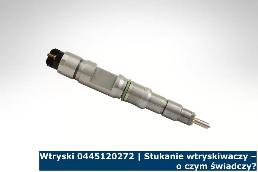 Wtryski 0445120272 | Stukanie wtryskiwaczy – o czym świadczy? Wtryski 0445120272 | Stukanie wtryskiwaczy – o czym świadczy?