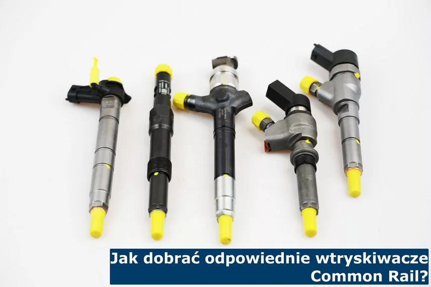 Jak dobrać odpowiednie wtryski Common Rail?