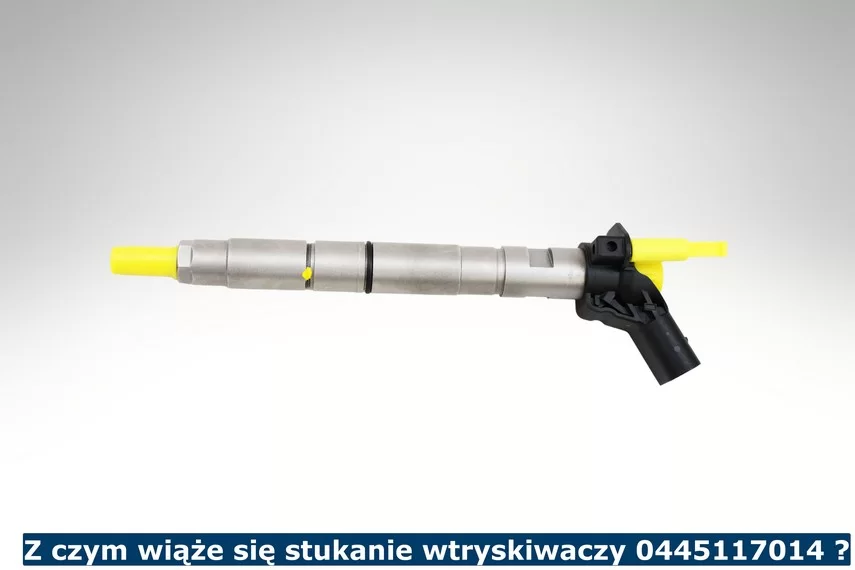 Z czym wiąże się stukanie wtryskiwaczy 04451170141?