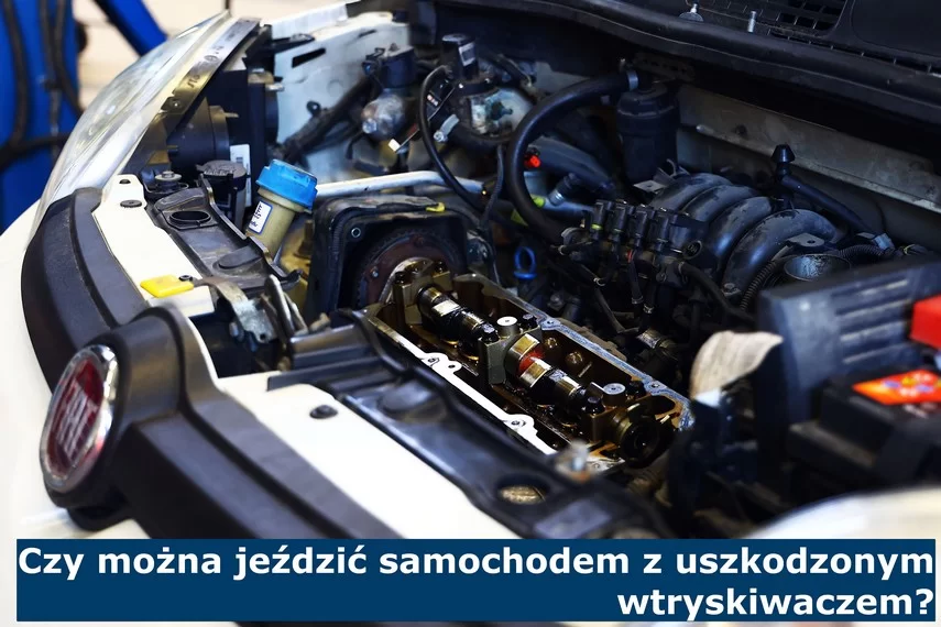 Czy można jeździć samochodem z uszkodzonym wtryskiwaczem? Czy można jeździć samochodem z uszkodzonym wtryskiwaczem?
