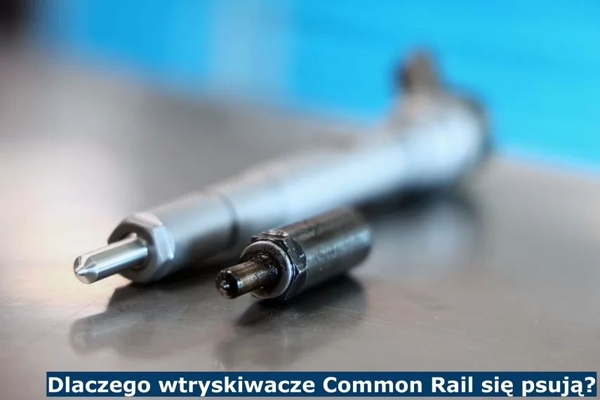 Dlaczego wtryskiwacze Common Rail się psują? - Co się psuje we wtryskiwaczu?