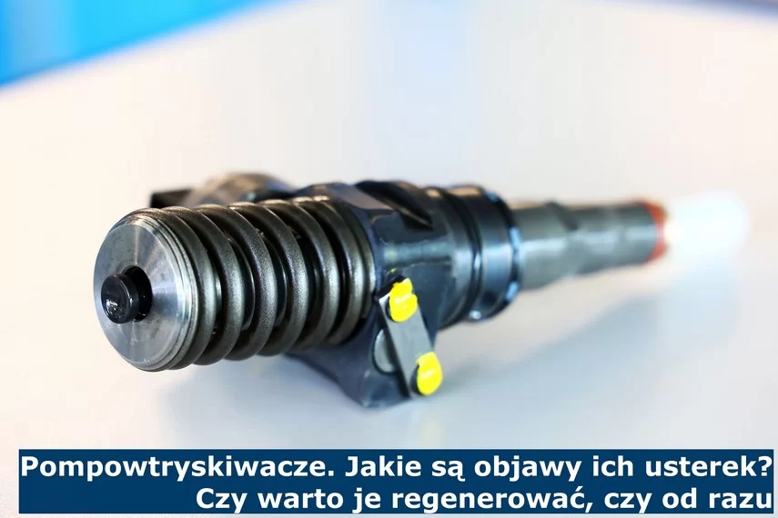 Pompowtryskiwacze. Jakie są objawy ich usterek? Czy warto je regenerować, czy od razu wymienić? - Pompowtryskiwacze 2.0 TDI BKD nowe