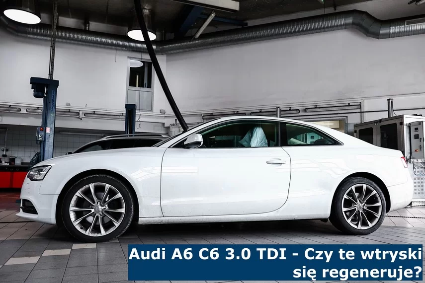 Audi A6 C6 3.0 TDI - Czy te wtryski się regeneruje? 