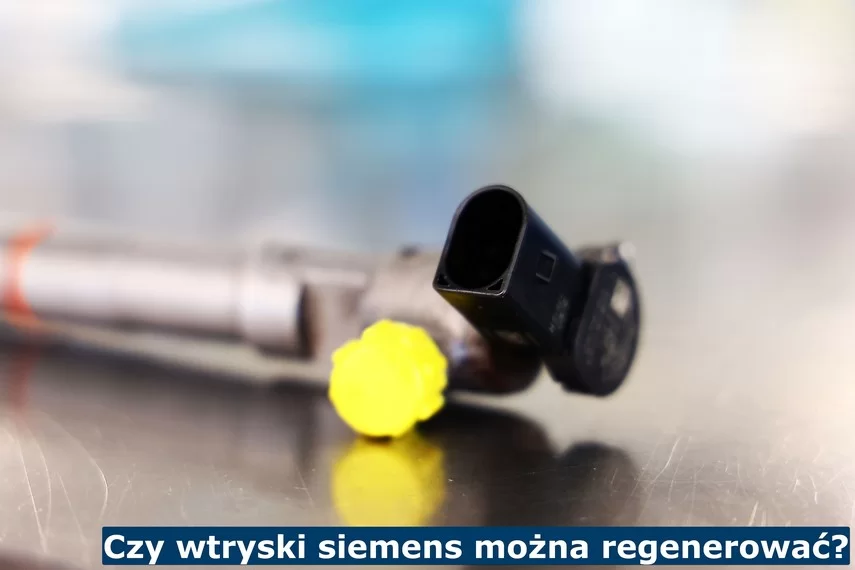 Czy wtryski siemens można regenerować?