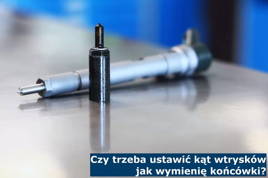 Czy trzeba ustawić kąt wtrysków jak wymienię końcówki? Czy trzeba ustawić kąt wtrysków jak wymienię końcówki?