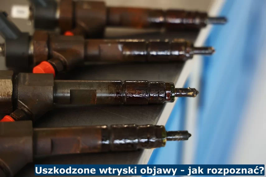 Uszkodzone wtryski objawy - jak rozpoznać?