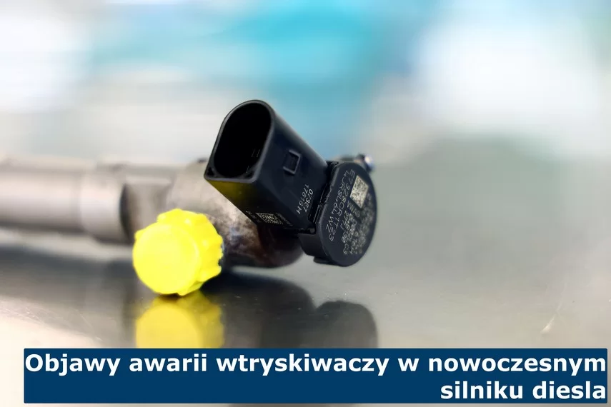 Objawy awarii wtryskiwaczy w nowoczesnym silniku diesla