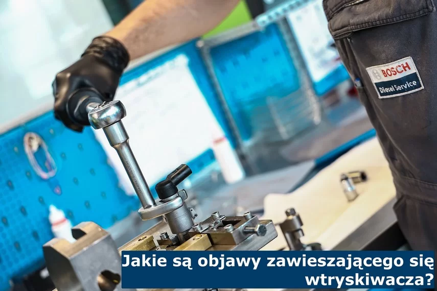 Jakie są objawy zawieszającego się wtryskiwacza?