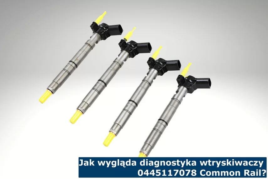 Jak wygląda diagnostyka wtryskiwaczy 0445117078 Common Rail?