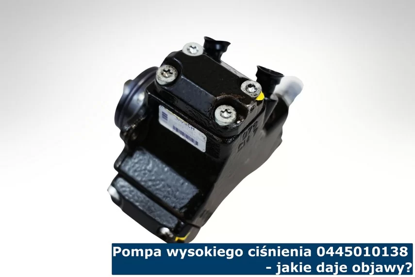 Pompa wysokiego ciśnienia 0445010138 - jakie daje objawy?