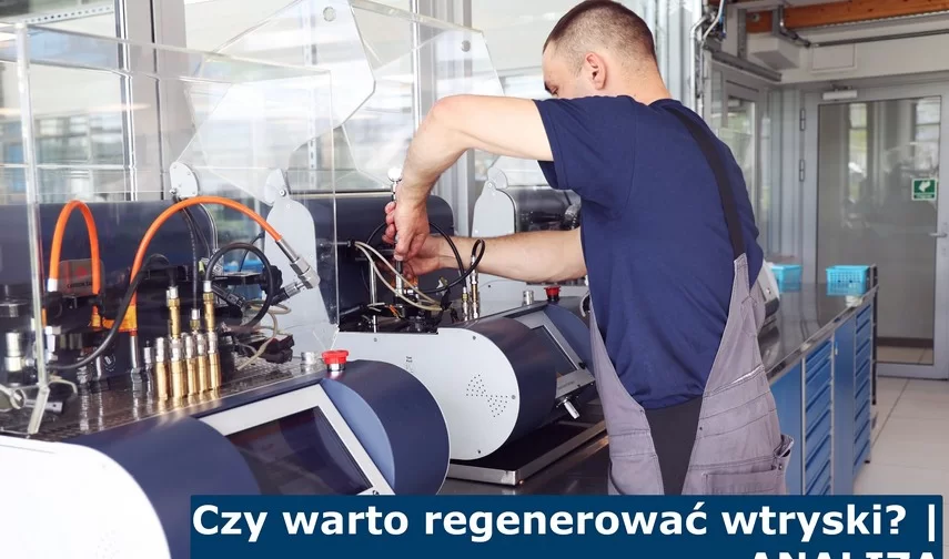 Czy warto regenerować wtryski? - ANALIZA