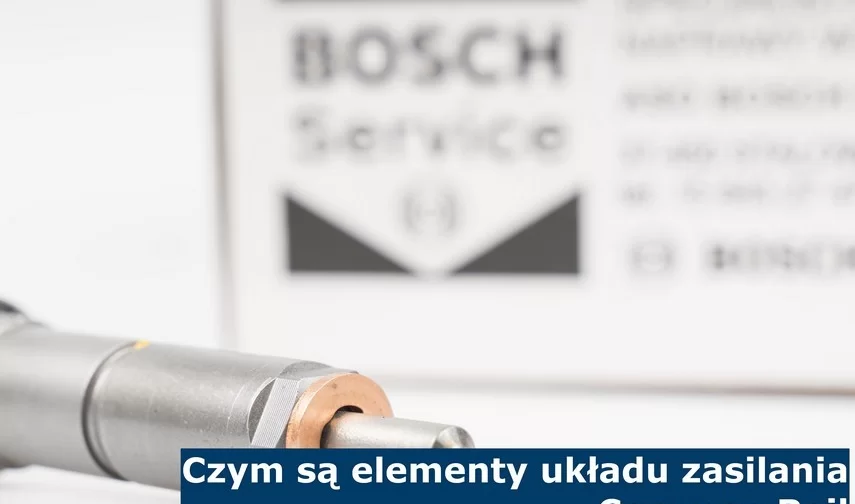 CZYM SĄ ELEMENTY UKŁADU ZASILANIA COMMON RAIL