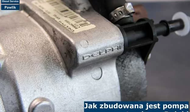 Jak zbudowana jest pompa wtryskowa Common Rail Delphi?