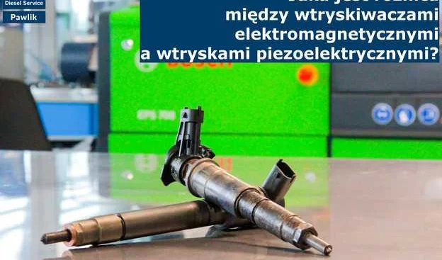 Jaka jest różnica między wtryskiwaczami elektromagnetycznymi a wtryskami piezoelektrycznymi?