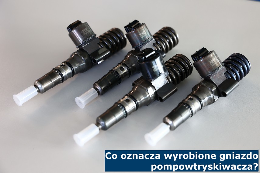 Co oznacza wyrobione gniazdo pompowtryskiwacza? Wyrobione gniazdo pompowtryskiwacza