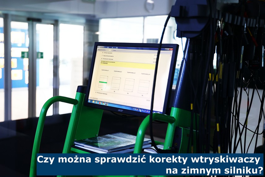 Czy można sprawdzić korekty wtryskiwaczy na zimnym silniku? Korekty wtryskiwaczy na zimnym silniku