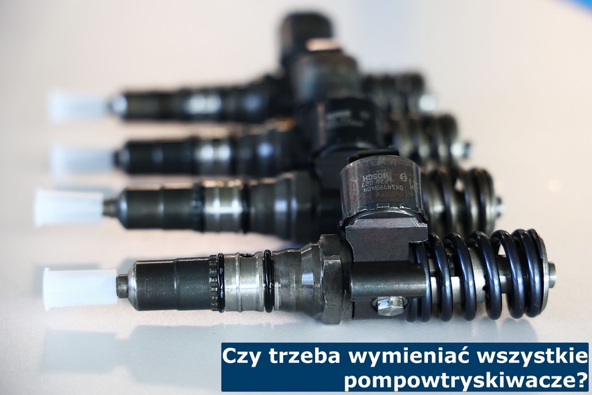 Czy trzeba wymieniać wszystkie pompowtryskiwacze? pompowtryski - jeden czy wszystkie