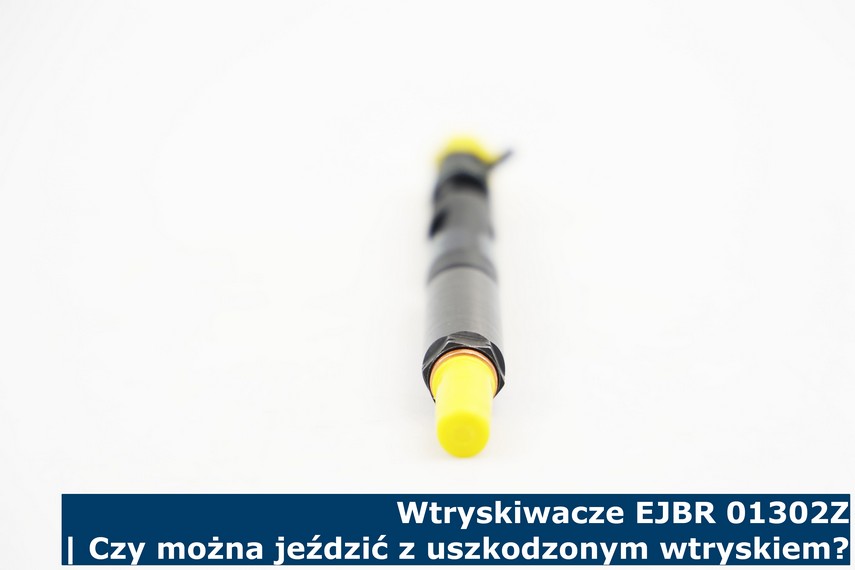 Wtryskiwacze EJBR 01302Z | Czy można jeździć z uszkodzonym wtryskiem? Wtryski EJBR 01302Z | Czy można jeździć z uszkodzonym wtryskiwaczem?